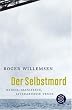 Der Selbstmord: Briefe, Manifeste, literarische Texte