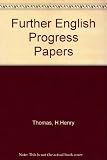 Further English progress papers : twelve sets of written exercises in the essentials of English