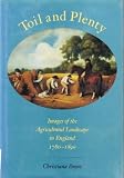 Toil and plenty : images of the agricultural landscape in England, 1780-1890