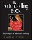 The Fortune-Telling Book: The Encyclopedia of Divination and Soothsaying