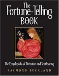 The Fortune-Telling Book: The Encyclopedia of Divination and Soothsaying