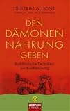 Den Dämonen Nahrung geben: Buddhistische Techniken zur Konfliktlösung - UT2: Vorwort von Jack Kornfield