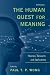 The Human Quest for Meaning: Theories, Research, and Applications (Personality and Clinical Psychology)