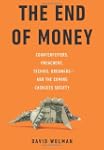 The End of Money: Counterfeiters, Pre...
