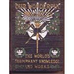Our Wonderful Progress:; the World's Triumphant Knowledge and Works: Vast Treasury and Compendium of the Achievements of Man and the Works of Nature book cover