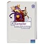 Compiler. Prinzipien, Techniken und Tools (Pearson Studium): Prinzipien, Techniken und Werkzeuge