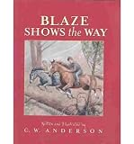 [(Blaze Shows the Way: Story and Pictures )] [Author: C W Anderson] [Apr-2000]