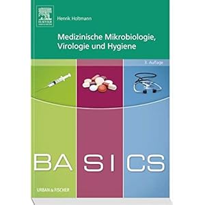 BASICS Medizinische Mikrobiologie,Virologie und Hygiene