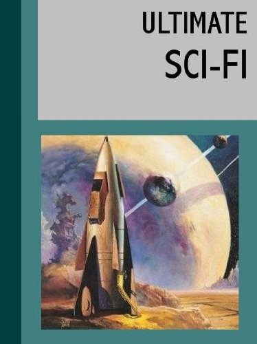 The Ultimate Science Fiction Anthology (33 books) (Illustrated) - Kindle Edition