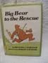 Big Bear to the rescue (Greenwillow read-alone)