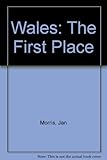 Wales : the first place