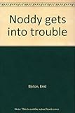 Noddy gets into trouble