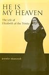 He Is My Heaven: The Life of Elizabeth of the Trinity