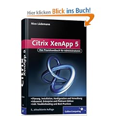 Citrix XenApp 5: Installation, Konfiguration, Troubleshooting (Galileo Computing)