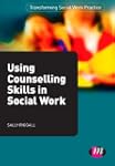 Using Counselling Skills in Social Wo...
