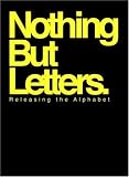 Nothing But Letter : Releasing the alphabet
