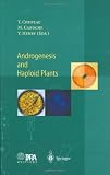 Androgenesis and Haploid Plants