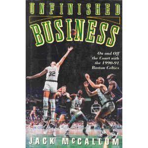 Unfinished Business: On and Off the Court With the 1990-91 Boston Celtics