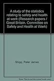 A study of the statistics relating to safety and health at work