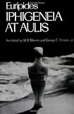 Iphigeneia at Aulis (Greek Tragedy in New Translations)