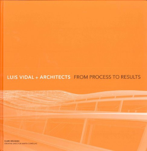 Luis Vidal + Architects: From Process to Results