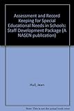 Assessment and record keeping for special educational needs in schools : staff development package