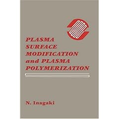 【クリックで詳細表示】Plasma Surface Modification and Plasma Polymerization [ハードカバー]