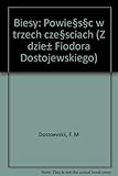 Biesy : powieʹsʹc w trzech czȩʹsciach