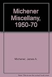 A Michener miscellany, 1950-1970