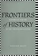 Frontiers of History: Historical Inquiry in the Twentieth Century