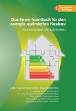 Das Know-how-Buch f&uuml;r den energie-optimierten Neubau: Der Ratgeber f&uuml;r Bauherren - Ulf Schneider, Andreas Hardt, Susanne Maa&szlig;, Georg Neitzke, Hans-J&uuml;rgen Sch&uuml;ttler, Ralf Trosien