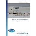 Reisen per Wohnmobil: Abenteuerlustig unterwegs