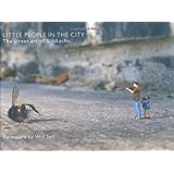 Little People in the City: The Street Art of Slinkachu (foreword by Will Self)