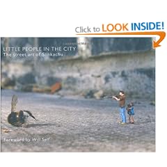 Little People in the City: The Street Art of Slinkachu (foreword by Will Self)