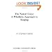 The Naked Voice: A Wholistic Approach to Singing