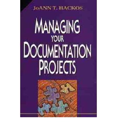 [(Managing Your Documentation Projects )] [Author: Joann T. Hackos] [May-1994]