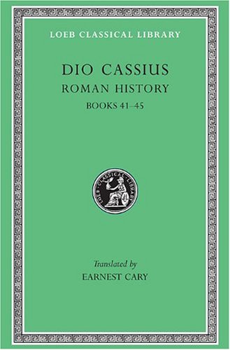 roman history volume iv books 41 45 loeb classical library