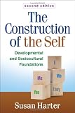 The Construction of the Self, Second Edition: Developmental and Sociocultural Foundations The Construction of the Self, Second Edition: Developmental and Sociocultural Foundations