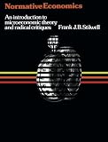 Normative economics : an introduction to microeconomic theory and radical critiques