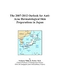 The 2007-2012 Outlook for Anti-Acne Dermatological Skin Preparations in Japan