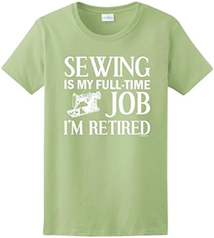 Sewing is my Full Time Job I'm Retired, Retirement Ladies T-Shirt Large Pistachio