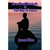 as a man thinketh  the way of peace