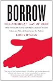 Borrow: The American Way of Debt (Vintage Original)