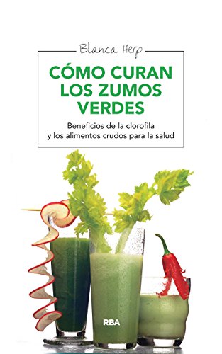 Cómo curan los zumos verdes (MANUALES INTEGRAL) (Spanish Edition)
