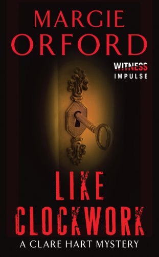 Like Clockwork: A Clare Hart Mystery (Dr. Clare Hart)
