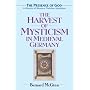 The Harvest of Mysticism in Medieval Germany (The Presence of God)