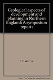 Geological aspects of development and planning in Northern England : a symposium report