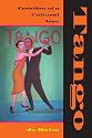 Tango: Creation of a Cultural Icon