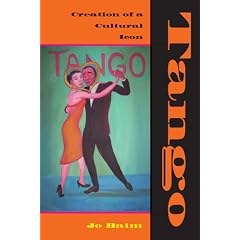 Tango: Creation of a Cultural Icon