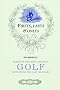 Firsts, Lasts and Onlys of Golf: Presenting the Most Amazing Golf Facts from the Last 500 Years